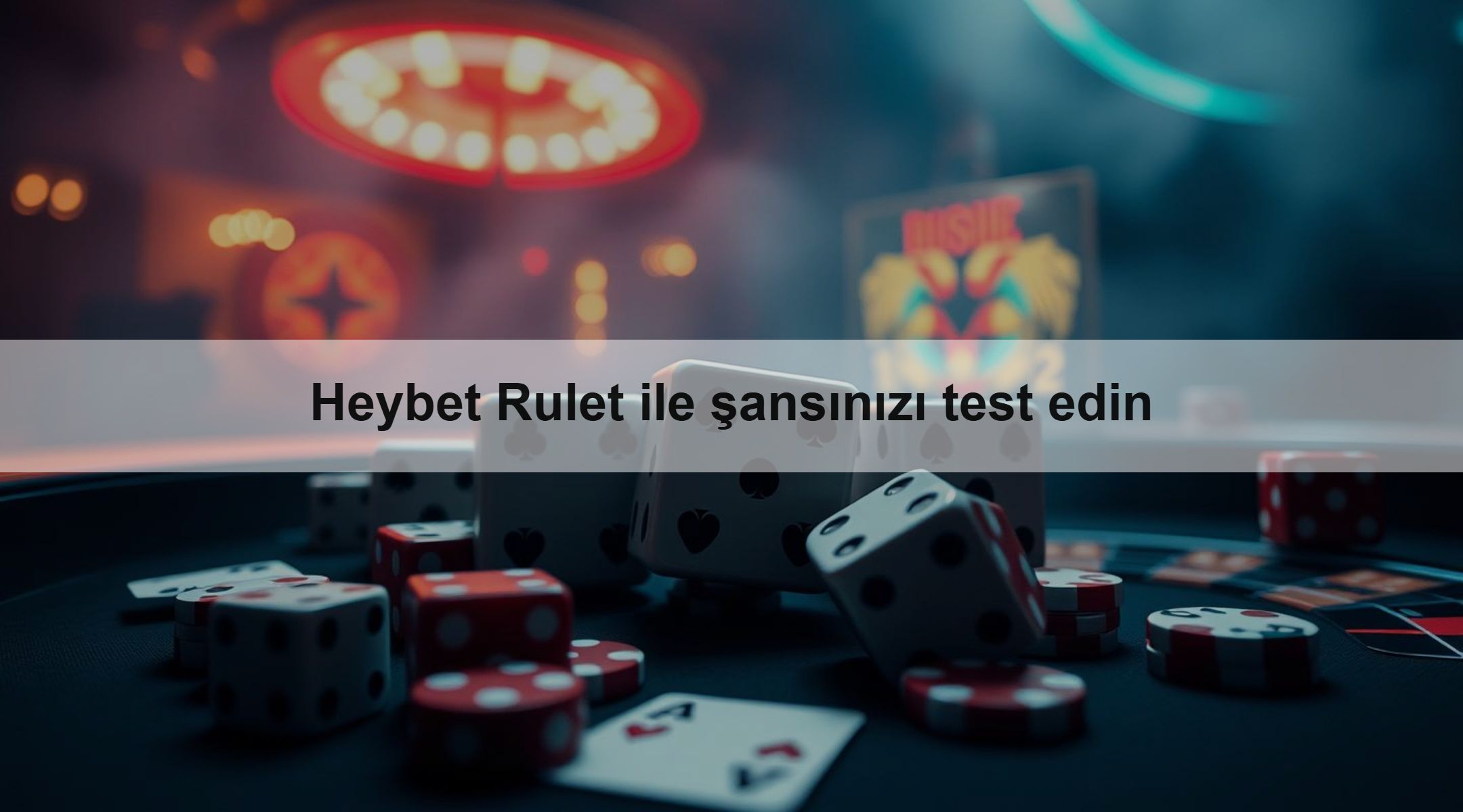 Heybet Rulet ile şansınızı test edin