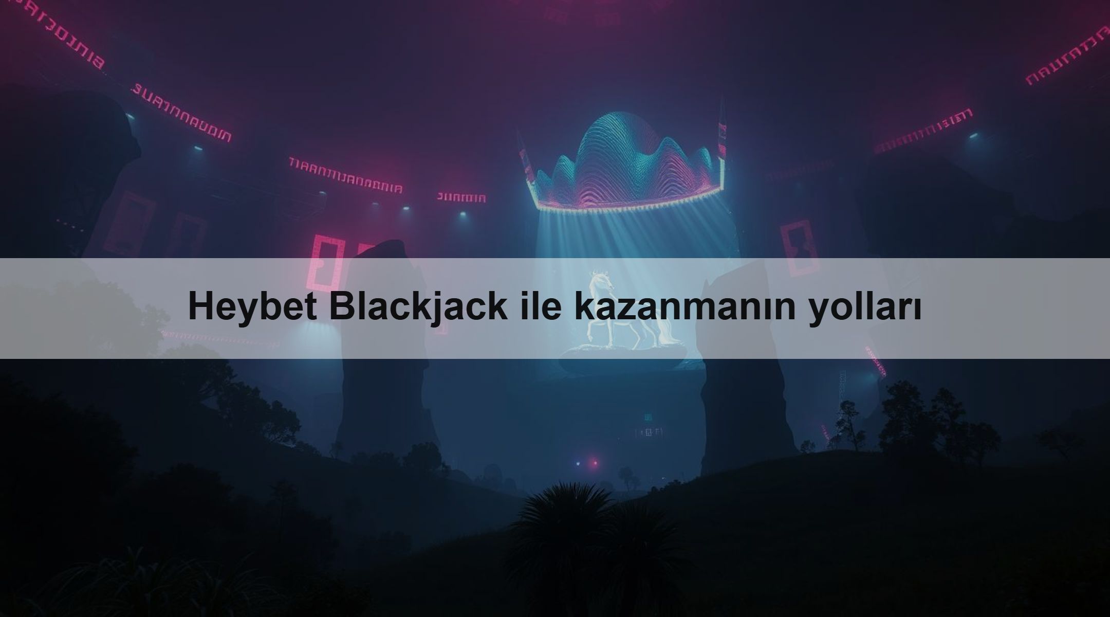 Heybet Blackjack ile kazanmanın yolları 1 Heybet Blackjack ile kazanmanın yolları