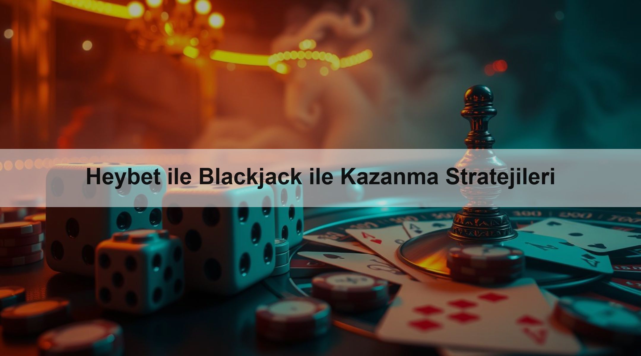 Heybet ile Blackjack ile Kazanma Stratejileri