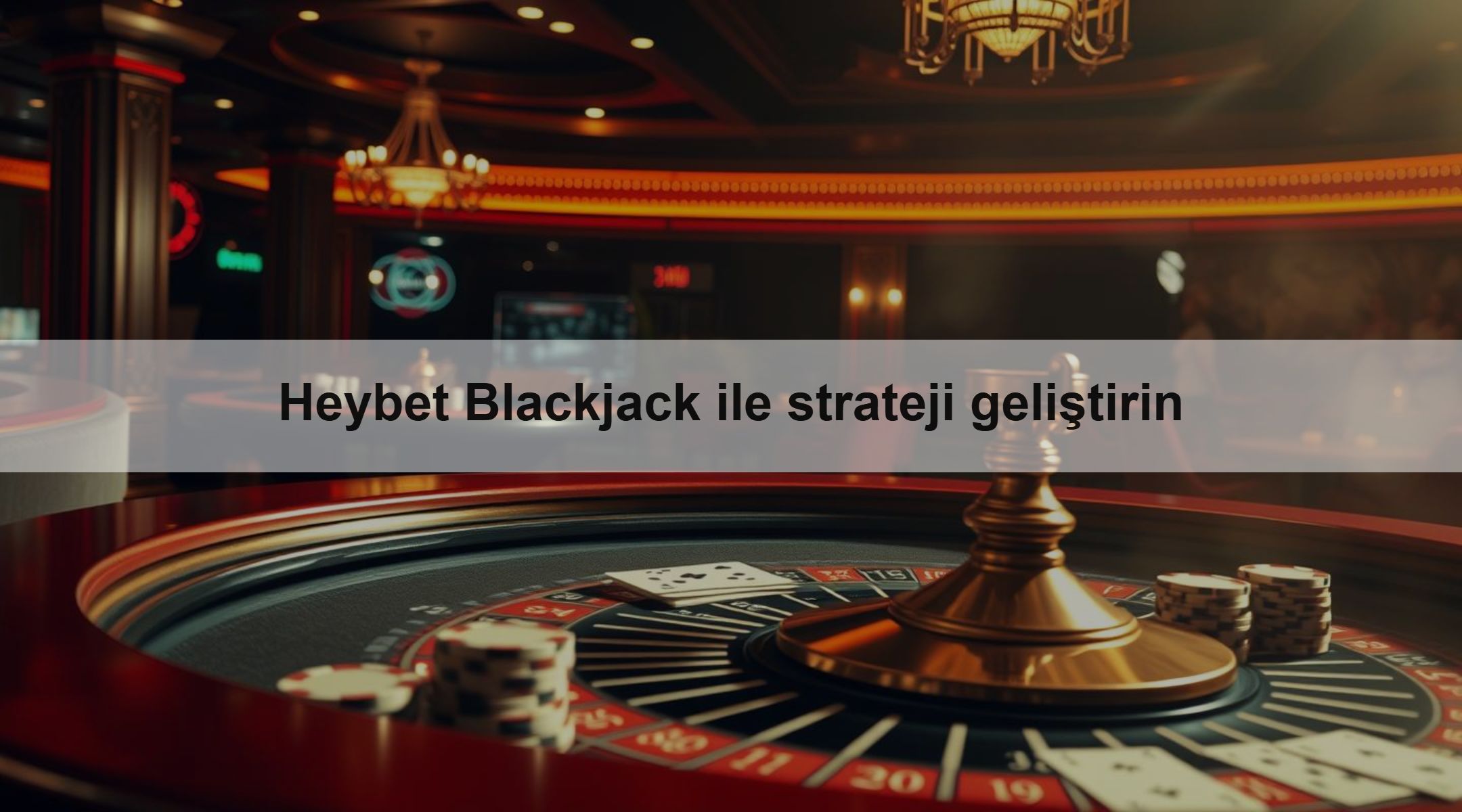 Heybet Blackjack ile strateji geliştirin