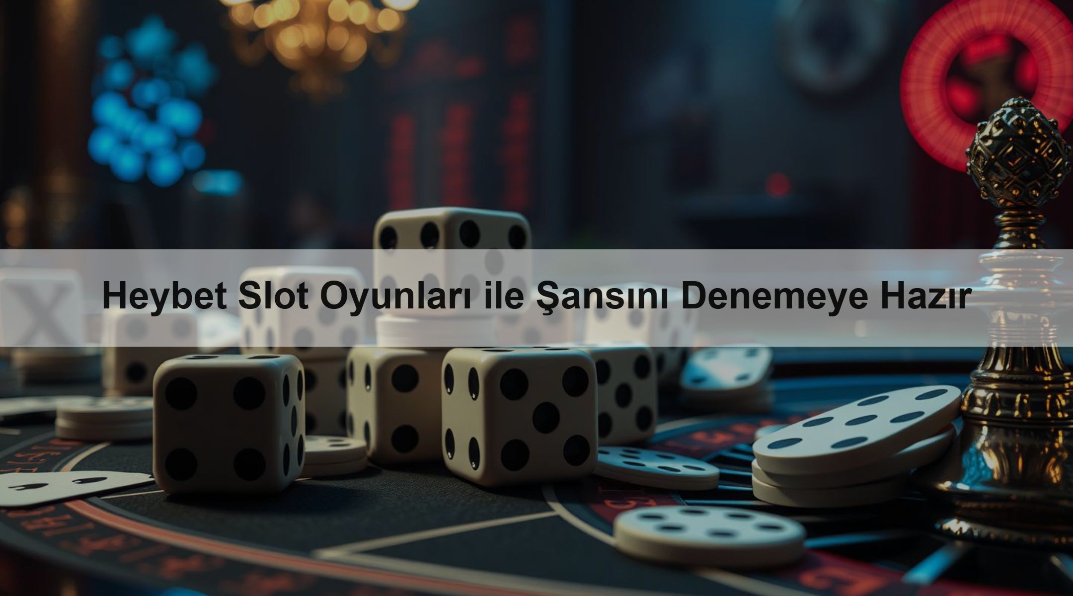 Heybet Slot Oyunları ile Şansını Denemeye Hazır