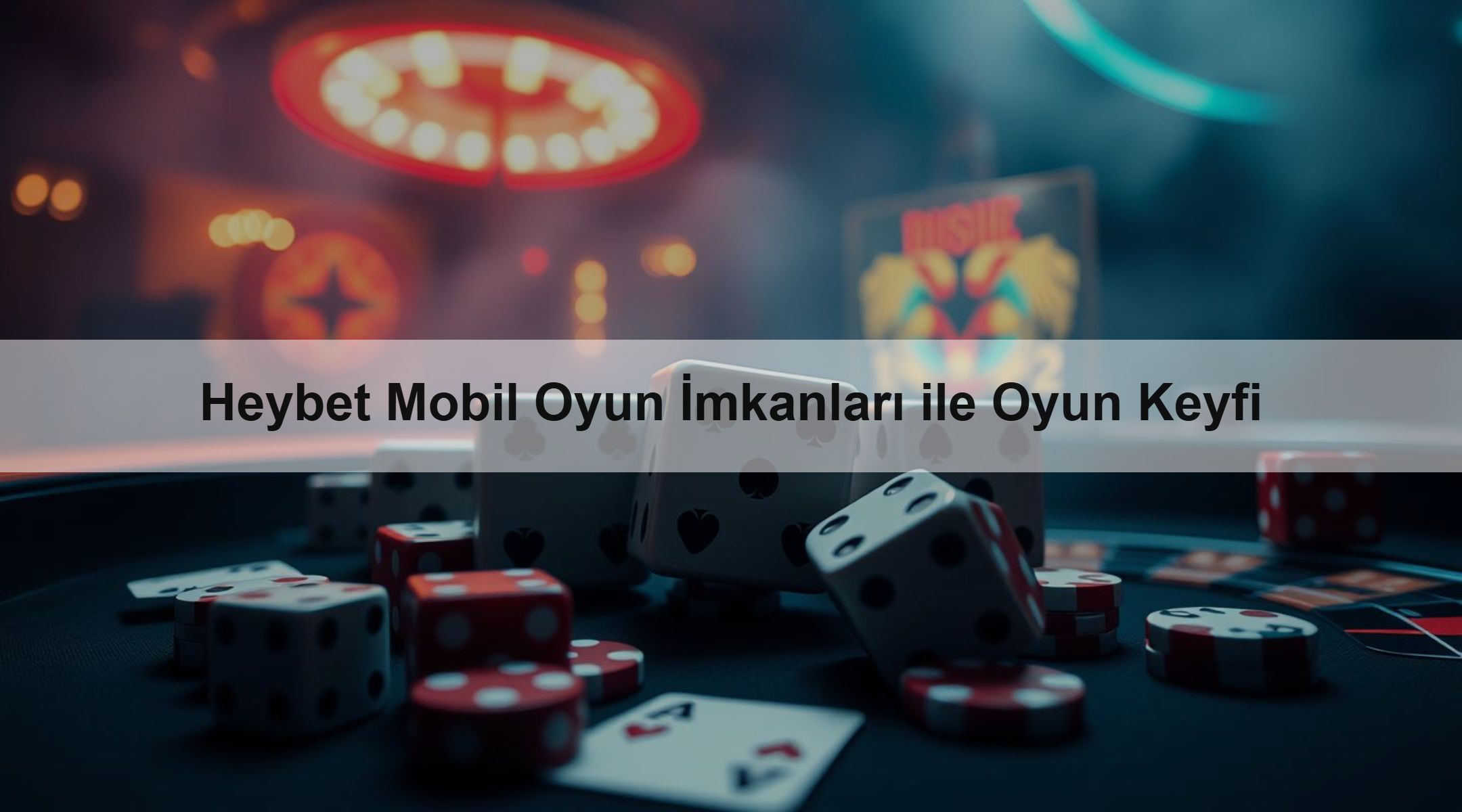 Heybet Mobil Oyun İmkanları ile Oyun Keyfi