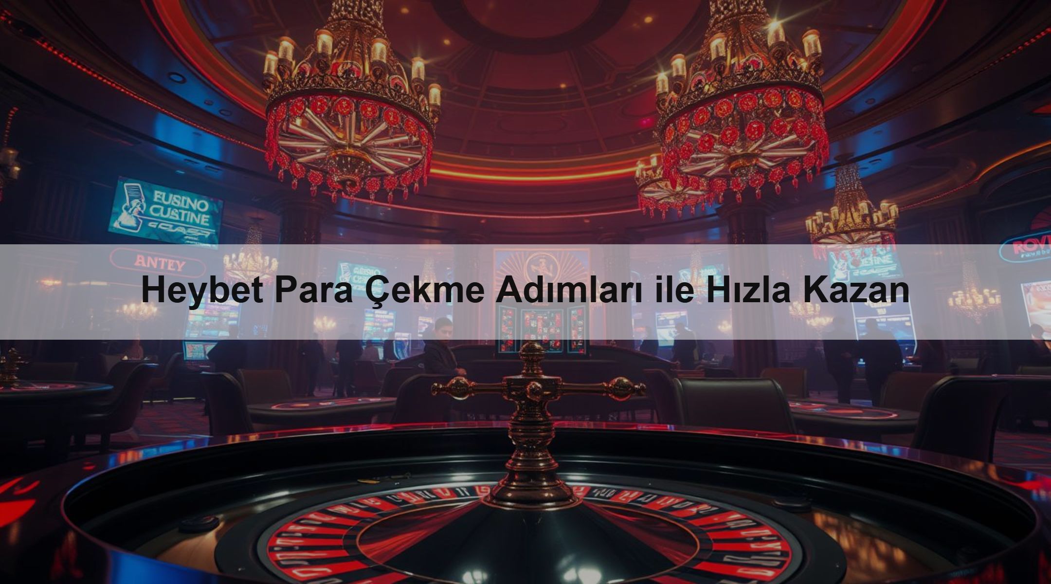 Heybet Para Çekme Adımları ile Hızla Kazan