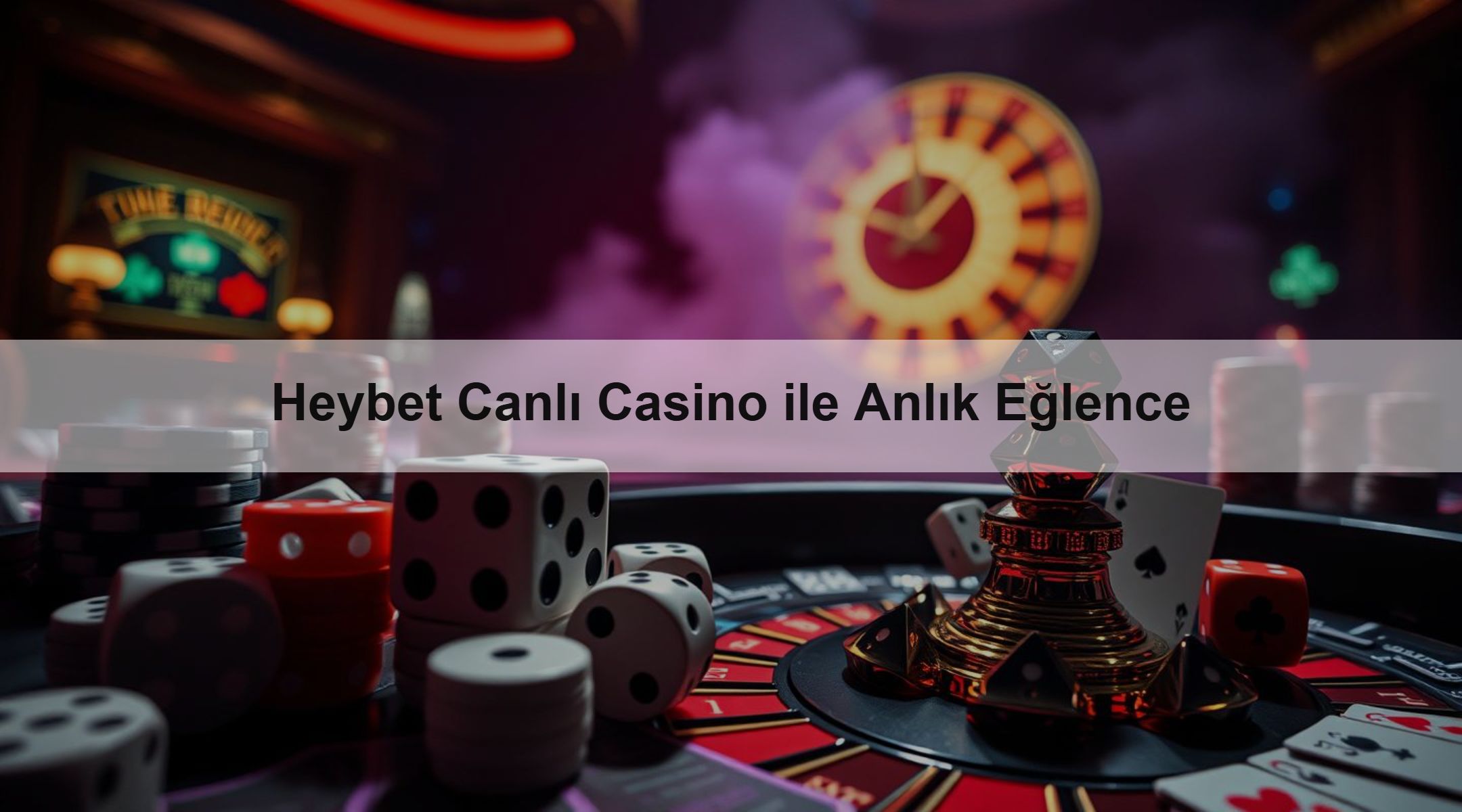 Heybet Canlı Casino ile Anlık Eğlence